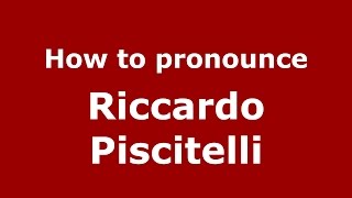 How to pronounce Riccardo Piscitelli