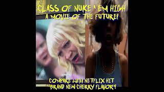 Class of Nuke &#39;Em High... a Movie OF THE FUTURE!