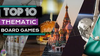 Top 10 Thematic Board Games