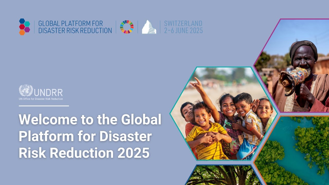Welcome to the Global Platform for Disaster Risk Reduction 2025 | UNDRR