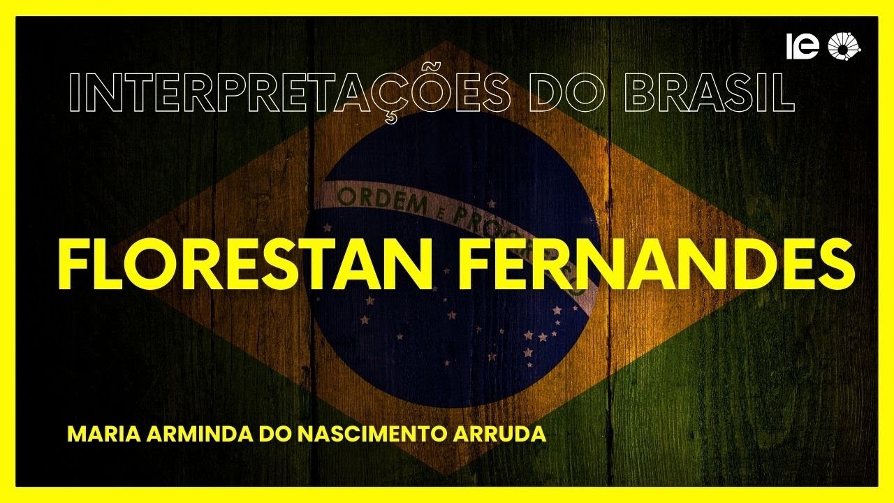 Aula 06 | Florestan Fernandes | Profa. Maria Arminda do Nascimento Arruda
