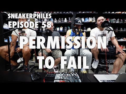 BEST SNEAKER COLLAB OF ALL TIME - SNEAKERPHILES PODCAST EPISODE 58 "PERMISSION TO FAIL"