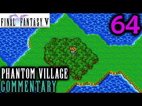 Final Fantasy V Walkthrough Part 64 - The Phantom Village & The Black Chocobo
