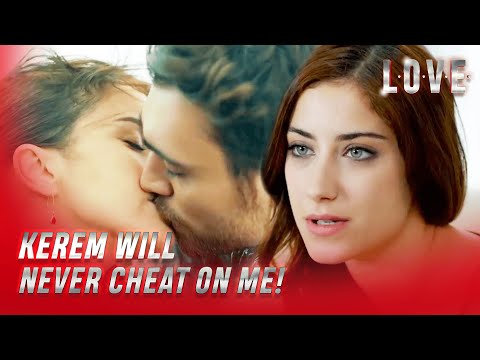 Love - Kerem Might Be Cheating On You! - Section 03