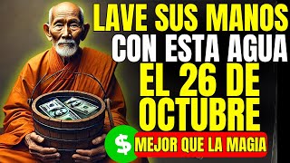 ¡SÉ RICO! LÁVATE las manos con ESTA AGUA el 26 de octubre y atrae DINERO | Enseñanzas budistas