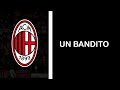 AC MILAN - Un Bandito (Chant) (Lyrics)