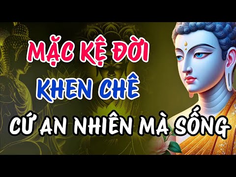 Sống Giữa Khen Chê – Học Cách An Nhiên Tự Tại  - Khai Tâm Phật Pháp