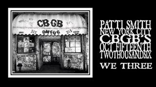 Patti Smith - We Three (CBGB&#39;s Closing Night 2006)