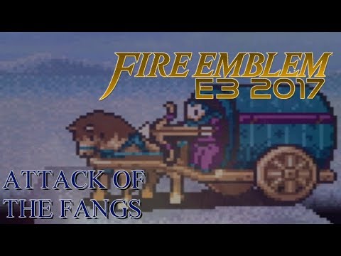 Fire Emblem E3 2017 - Attack of The Fangs
