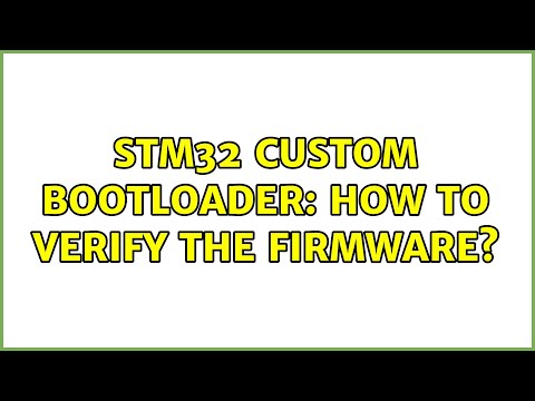 STM32 custom bootloader: how to verify the firmware? (2 Solutions!!)
