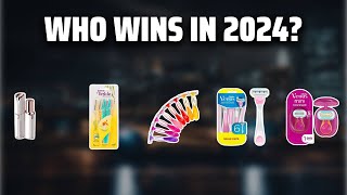 The Best Womens Razors in 2024 - Must Watch Before Buying!