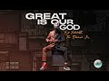 Great Is Our God 