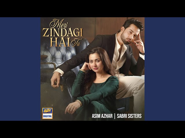 Meri Zindagi Hai Tu Lyrics English Translation – Asim Azhar | Sabri Sisters