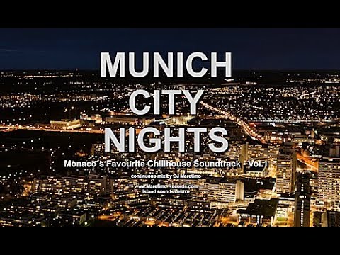 DJ Maretimo - Munich City Nights Vol.1 (Full Album) 2+ Hours, HD, Continuous Mix, Lounge Music