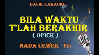 Download lagu Bila Waktu T'lah Berakhir (Karaoke)  Opick mp3