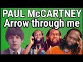 PAUL McCARTNEY - Arrow through me REACTION - First time hearing