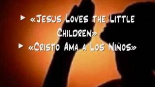 Jesus Loves the Little Children / Cristo Ama a Los Niños
