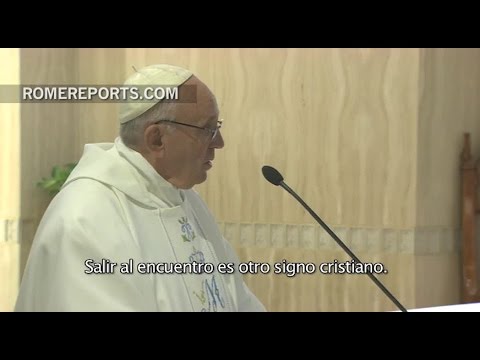Papa en Santa Marta: No es del todo cristiano quién no sale al encuentro de los demás