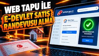 Tapu Randevusu Nasıl Alınır? Web Tapu Satış Randevusu (E-Devlet)