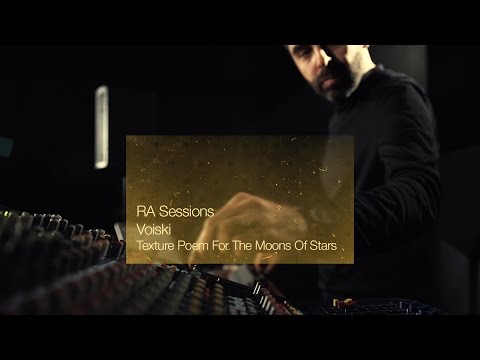 RA Sessions: Voiski - Texture Poem for The Moons of Stars