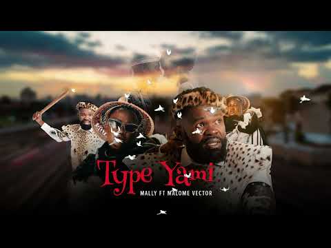 Mally Ft Malome Vector_Type Yami(official audio)