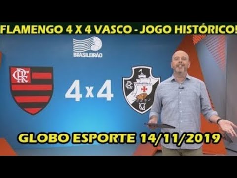 GLOBO ESPORTE RJ | Flamengo 4 x 4 Vasco - MATÉRIA COMPLETA DO JOGO HISTÓRICO - 14/11/2019