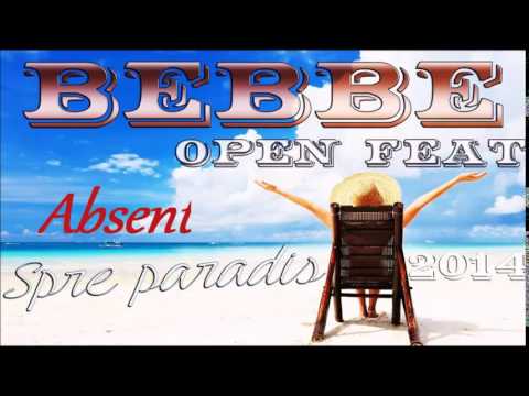 BeBBe & Absent-Spre Paradis (Open Feat)