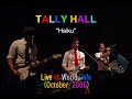 Tally Hall - Haiku (Live @ World Cafe, October 2006)