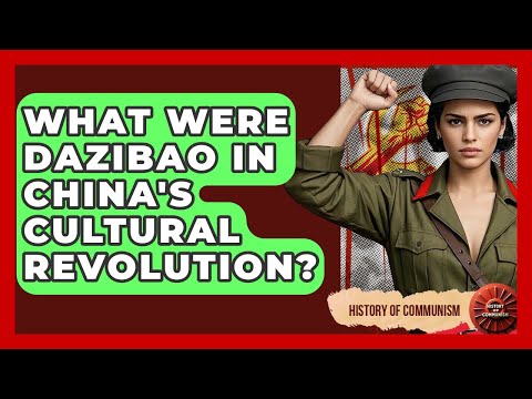What Were Dazibao In China's Cultural Revolution? - History of Communism