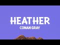 @ConanGray - Heather (Lyrics)