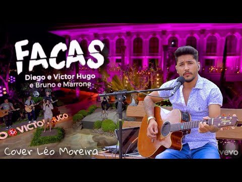 Facas - Diego & Victor Hugo, Bruno & Marrone - (cover Léo Moreira)
