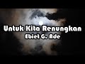 Ebiet G Ade Untuk Kita Renungkan Lirik