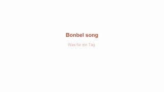 oh was für ein tag orginal bonbel song