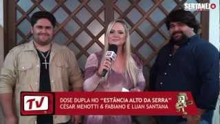 Entrevista - César Menotti & Fabiano e Luan Santana - Estância Alto da Serra