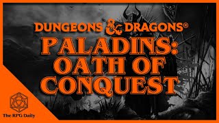 What is the Oath of Conquest? Paladins in Dungeons &amp; Dragons