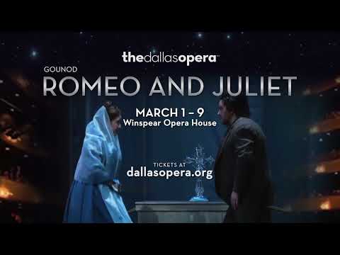 Charles Gounod's 'Romeo & Juliet' at The Dallas Opera