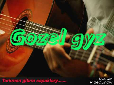Turkmen gitara - "Gozel gyz"  taze 2018 bet aydym!!!