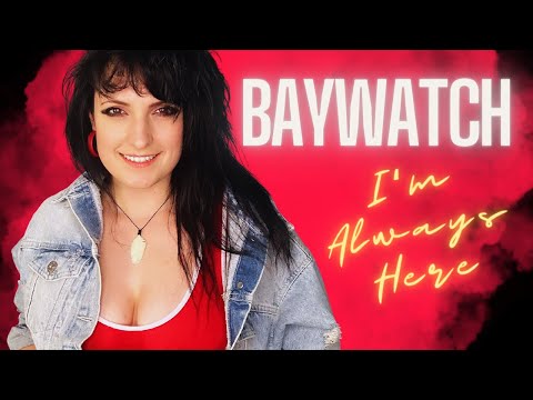 Baywatch Theme “I'm Always Here” - Jimi Jamison Cover by Chez Kane