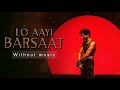 Lo Aayi Barsaat Darshan Raval Without Music Only Vocal