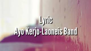 Download lagu Lyric lagu Ayo Kerjo Laoneis Band... mp3