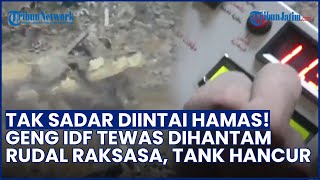 TAK SADAR DIINTAI! IDF Tewas Dihajar Rudal Raksasa, Tank Hancur & Prajurit Tewas