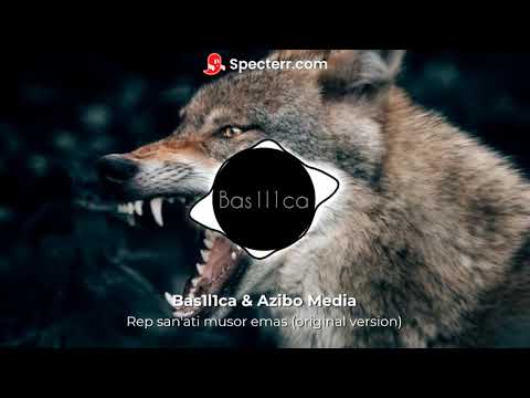 Bas1l1ca & Azibo Media    Rep san'ati musor emas original version