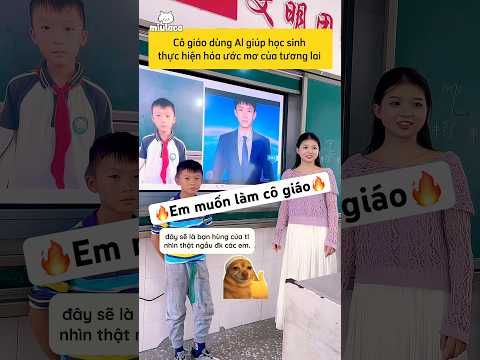 Cô giáo giúp các em thực hiện ước mơ