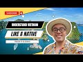 Welcome to Vietnam in Kyle - Understand Vietnam Like a Native