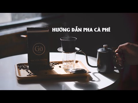 [Gờ café] - Hướng dẫn pha cà phê phin tại nhà