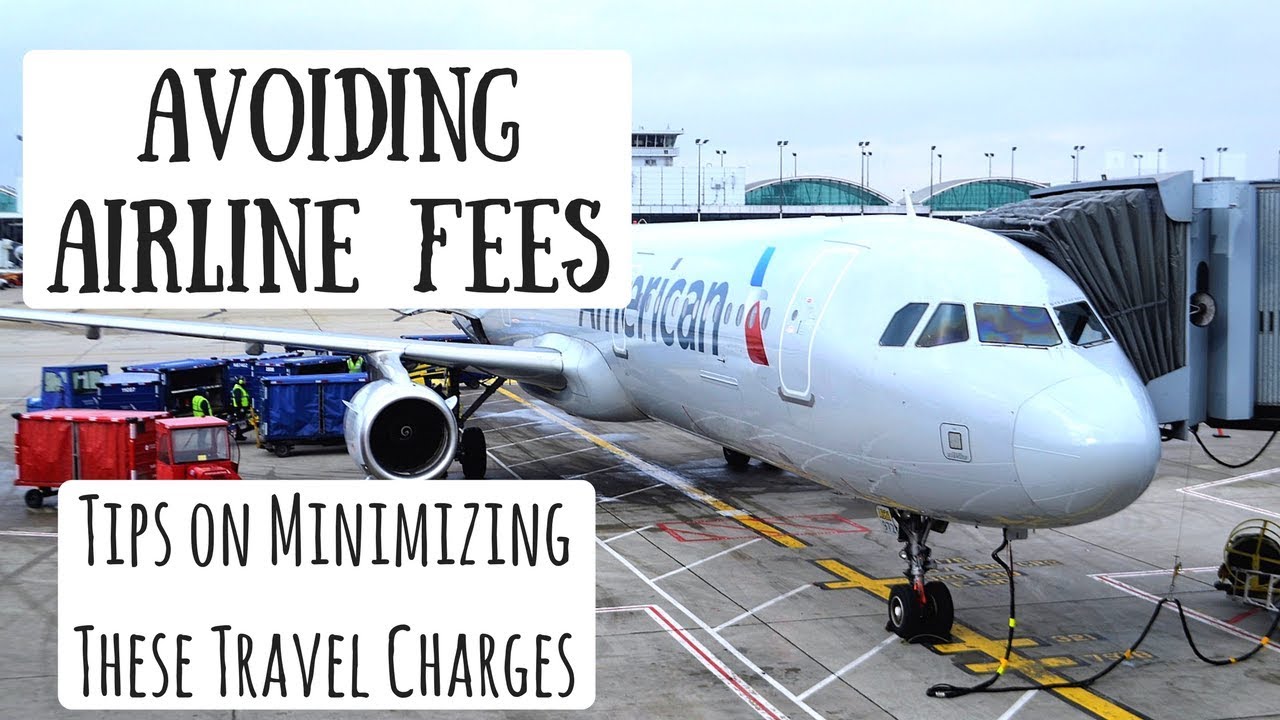 Airline Fees | What to Expect & How to Avoid These Charges