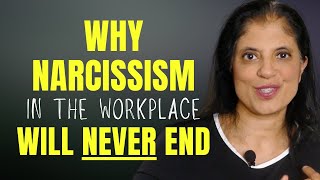Why narcissism in the workplace will never end