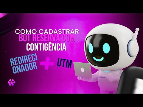 Aprenda a Criar um Bot Reserva com Contingência, Redirecionador e UTM