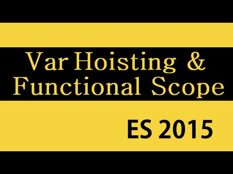 ES6 and Typescript Tutorial 5 Var Hoisting Functional Scope