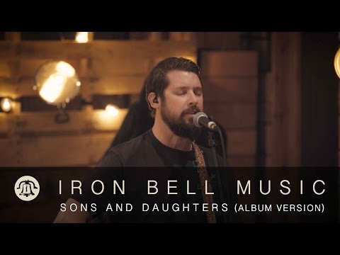 SONS AND DAUGHTERS (Album Version) // IRON BELL MUSIC Ft. Joel Gerdis